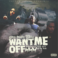 GMO - Want Me Off (feat. Budz & Young Gully) (Explicit)