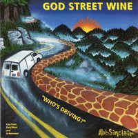 God Street Wine - Who's Driving (2013 Remaster) [Live]