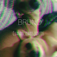 Bruno - Cuando Somos Juntos
