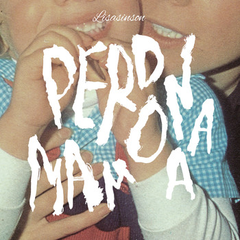 Lisasinson - Perdona Mamá (Explicit)