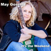 May Gossett - It's the Weekend