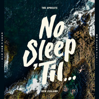 The Upbeats - No Sleep 'Til New Zealand
