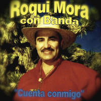 Roqui Mora - Cuenta Conmigo