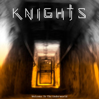 Knights - Welcome to the Underworld
