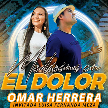 Omar Herrera - Medicina en el Dolor (feat. Luisa Fernanda Meza)