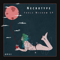 Necrotype - Fools Wisdom EP