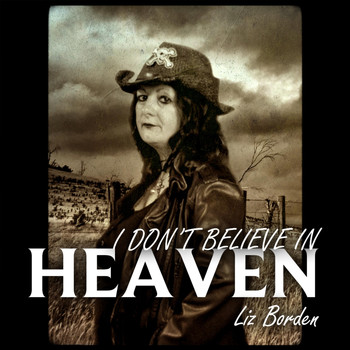 Liz Borden - I Dont Believe in Heaven