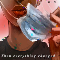 Olin - Then Everything Changed