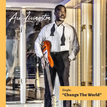 Ace Livingston - Change the World
