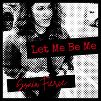 Sonia Fierce - Let Me Be Me