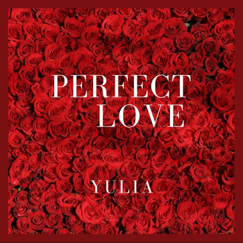 Yulia - Perfect Love
