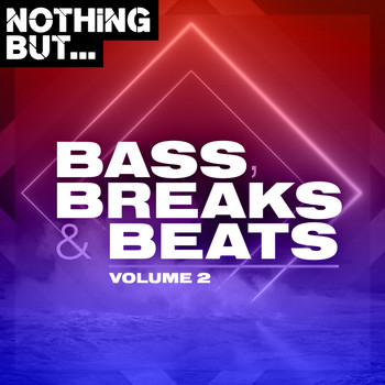Various Artists - Nothing But... Bass, Breaks & Beats, Vol. 02 (Explicit)