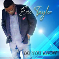Eric Taylor - Do You Know?