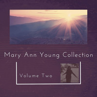 Mary Ann Young - Mary Ann Young Collection, Vol. Two