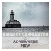 Kings of Charleston - Somewhere New