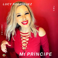 Lucy Rodriguez - Mi Príncipe