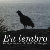 Rodrigo Serphan - Eu Lembro (feat. Rodolfo Schwenger)