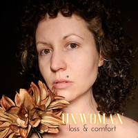 Unwoman - Loss & Comfort