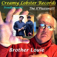 The X'plozionz!!! - Brother Louie