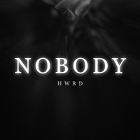 HWRD - Nobody