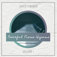 David Lindner - Peaceful Piano Hymns, Vol. 1