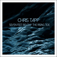 Chris Tapp - Seven Feet Below the Rising Tide