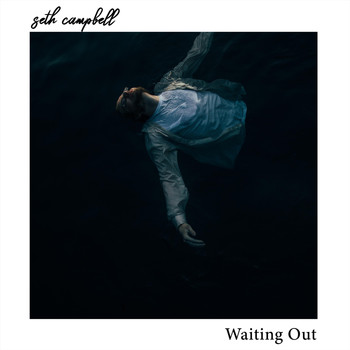 Seth Campbell - Waiting Out