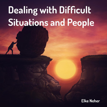 Elke Neher - Dealing with Difficult Situations and People