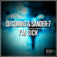 DJ Combo & Sander-7 - I'm Sick