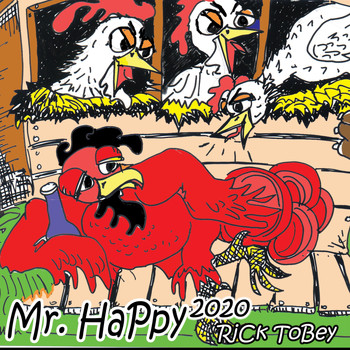 Rick Tobey - Mr Happy 2020