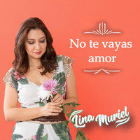 Lina Muriel - No Te Vayas Amor