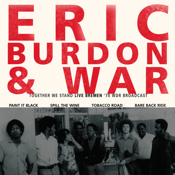 Eric Burdon & War - Together We Stand (Live Bremen '70)