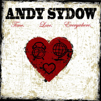 Andy Sydow - Time. Love. Everywhere.