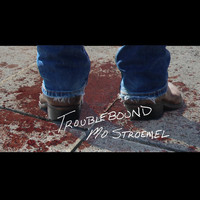 Mo Stroemel - Troublebound