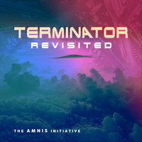 The Amnis Initiative - Terminator Revisited
