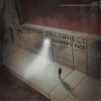 God Body Disconnect - Sleeper's Fate