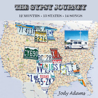 Jody Adams - The Gypsy Journey: 12 Months - 13 States - 14 Songs