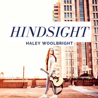 Haley Woolbright - Hindsight