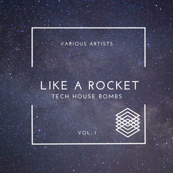 Various Artists - Like A Rocket (Tech House Bombs), Vol. 1