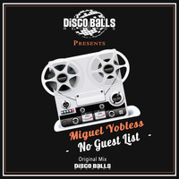 Miguel Yobless - No Guest List