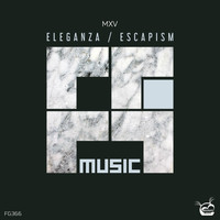 MXV - Eleganza / Escapism