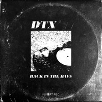 DTX - Back In The Days