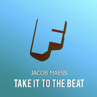 Jacob Maess - Take It To The Beat