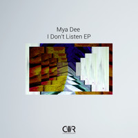 Mya Dee - I Don't Listen EP