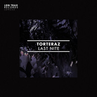 Torteraz - Last Nite