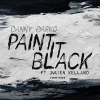 Danny Darko ft Julien Kelland - Paint It Black Remixes