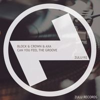Block & Crown, AxA - Can You Feel The Groove