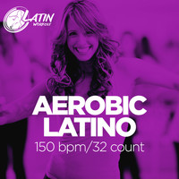 Latin Workout - Aerobic Latino 2019: 60 Minutes Mixed Compilation for Fitness & Workout 150 bpm/32 Count