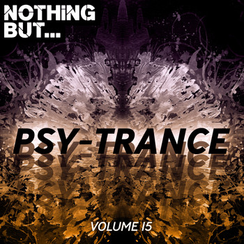 Various Artists - Nothing But... Psy Trance, Vol. 15