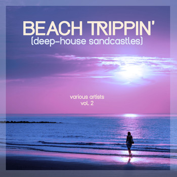Various Artists - Beach Trippin' (Deep-House Sandcastles), Vol. 2